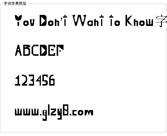 You Don’t Want to Know字体